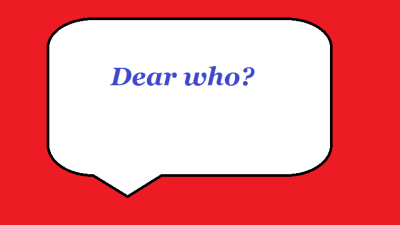 Dear who